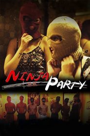 Ninja Party (Director’s Cut)